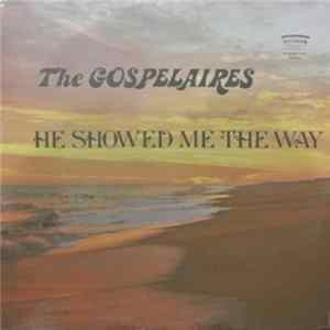 The Gospelaires - He Showed Me The Way FLAC album