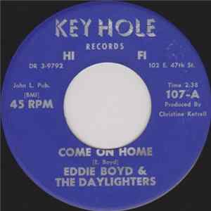 Eddie Boyd & The Daylighters - Come On Home / Reap What You Sow FLAC album