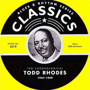 Todd Rhodes - The Chronological Todd Rhodes 1947-1949 FLAC album