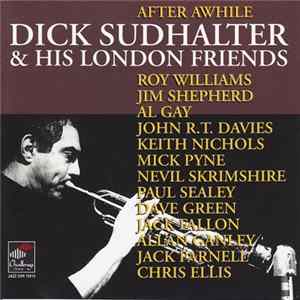 Dick Sudhalter & His London Friends - After Awhile FLAC album