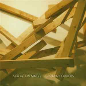 Sea Of Evenings - Certain Borders FLAC album