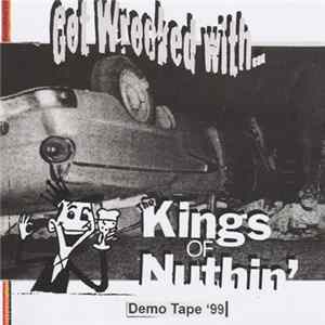 The Kings Of Nuthin' - Get Wrecked With... (Demo Tape '99) FLAC album