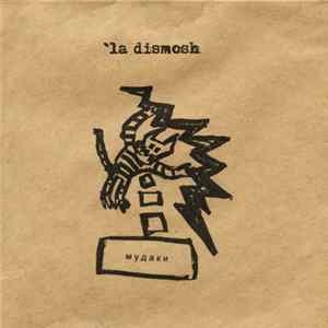 'La Dismosh - Мудаки FLAC album