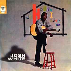 Josh White - The House I Live In FLAC album