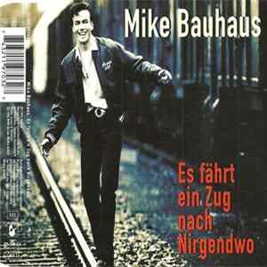 Mike Bauhaus - Es Fährt Ein Zug Nach Nirgendwo FLAC album