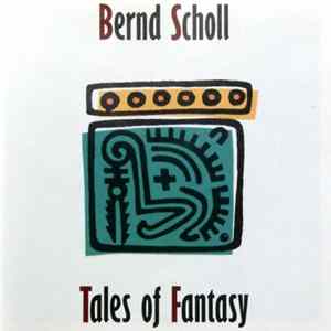 Bernd Scholl - Tales Of Fantasy FLAC album