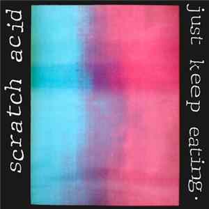 Scratch Acid - Just Keep Eating FLAC album