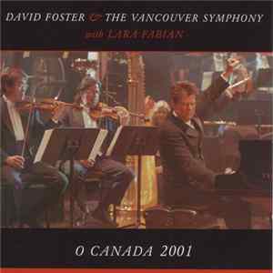 David Foster & The Vancouver Symphony With Lara Fabian - O Canada 2001 FLAC album