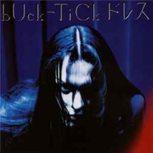 Buck-Tick - ドレス (Bloody Trinity Mix) FLAC album