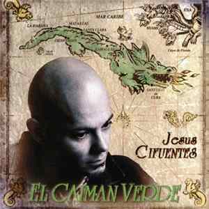 Jesus Cifuentes - El Caiman Verde FLAC album