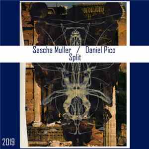 Sascha Müller / Daniel Pico - Split FLAC album
