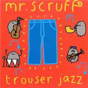 Mr. Scruff - Trouser Jazz FLAC album