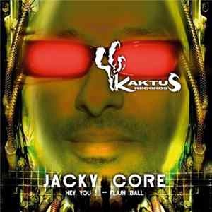 Jacky Core - Hey You ! / Flash Ball FLAC album