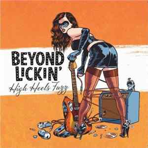 Beyond Lickin' - High Heels Fuzz FLAC album