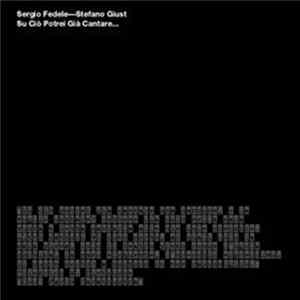 Sergio Fedele / Stefano Giust - Su Ciò Potrei Già Cantare... FLAC album