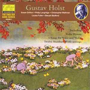 Susan Gritton, Philip Langridge, Christopher Maltman, Louisa Fuller, Steuart Bedford - Gustav Holst, The English song series Vol.7 FLAC album