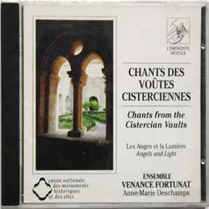 Ensemble Venance Fortunat, Anne-Marie Deschamps - Chants Des Voûtes Cisterciennes - Les Anges Et La Lumière (Chants From The Cistercian Vaults - Angels And Light) FLAC album