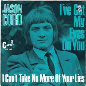 Jason Cord - I've Got My Eyes On You / I Can't Take No Mor Of Your Lies FLAC album