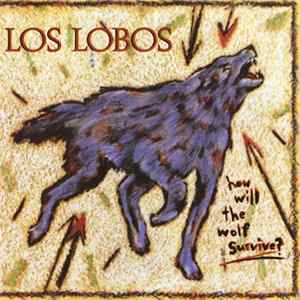 Los Lobos - How Will The Wolf Survive? FLAC album