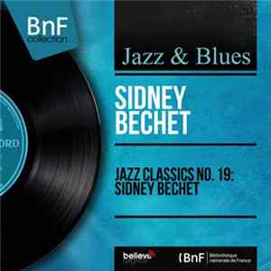 Sidney Bechet - Jazz Classics No. 19: Sidney Bechet FLAC album