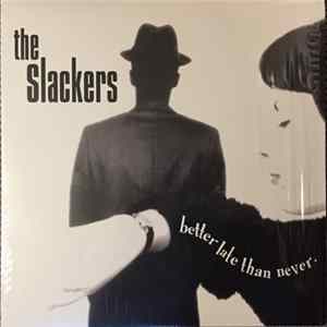 The Slackers - Better Late Than Never FLAC album