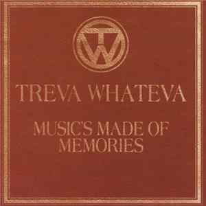Treva Whateva - Music's Made Of Memories FLAC album