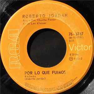 Roberto Jordan, Los Klainer - Por Lo Que Fuimos FLAC album