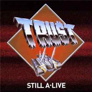 Trust - Still A¤Live FLAC album