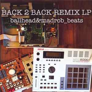 Ballhead & Madrob_Beats - Back 2 Back Remix LP FLAC album