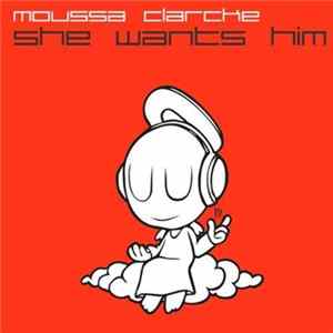 Moussa Clarke & Terrafunka - She Wants Him FLAC album