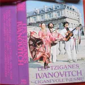 Les Tziganes Ivanovitch - Cigani Vole Pjesmu FLAC album