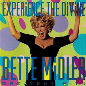 Bette Midler - Experience The Divine (Greatest Hits) FLAC album