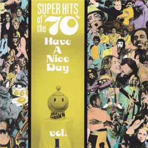 Various - Super Hits Of The '70s - Have A Nice Day, Vol. 1 FLAC album