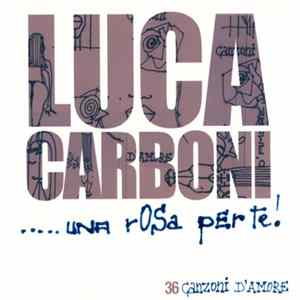 Luca Carboni - …Una Rosa Per Te! 36 Canzoni D'amore FLAC album