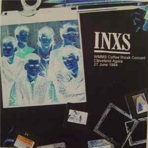 INXS - WMMS Coffee Break Concert Live At The Cleveland Agora 27 June 1984 FLAC album