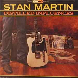 Stan Martin - Distilled Influences FLAC album