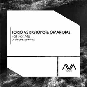 Torio Vs Bigtopo & Omar Diaz - Fall For Me (Dirkie Coetzee Remix) FLAC album