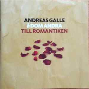 Andreas Galle Å Dom Andra - Till Romantiken FLAC album