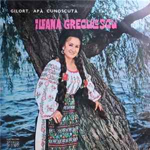 Ileana Greculescu - Gilort, Apă Cunoscută FLAC album