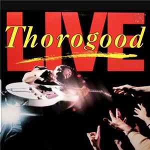 George Thorogood & The Destroyers - Live FLAC album