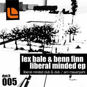 Lex Bale & Benn Finn - Liberal Minded FLAC album