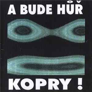 A Bude Hůř - Kopry ! FLAC album