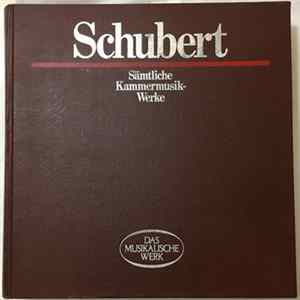Franz Schubert - Sämtliche Kammermusik-Werke FLAC album