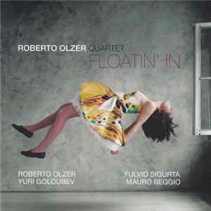 Roberto Olzer Quartet - Floatin' In FLAC album
