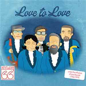 Nylon 66'ers - Love To Love FLAC album