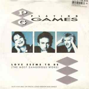 Playing Games - Love Seems To Be (The Most Dangerous Word) FLAC album