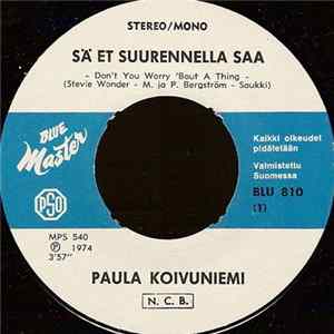 Paula Koivuniemi - Sä Et Suurennella Saa / Laulun Sain Matkallein FLAC album