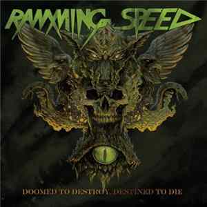 Ramming Speed - Doomed To Destroy, Destined To Die FLAC album
