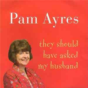 Pam Ayres - They Should Have Asked My Husband. FLAC album