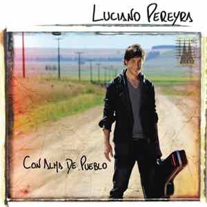 Luciano Pereyra - Con Alma De Pueblo FLAC album